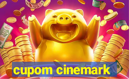 cupom cinemark